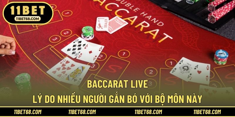 Baccarat Live - Lý Do Nhiều Người Gắn Bó Với Bộ Môn Này