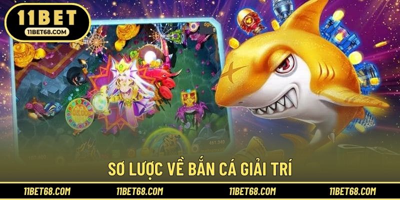 Sơ lược về bắn cá giải trí