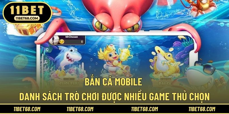 Bắn Cá Mobile - Danh Sách Trò Chơi Được Nhiều Game Thủ Chọn