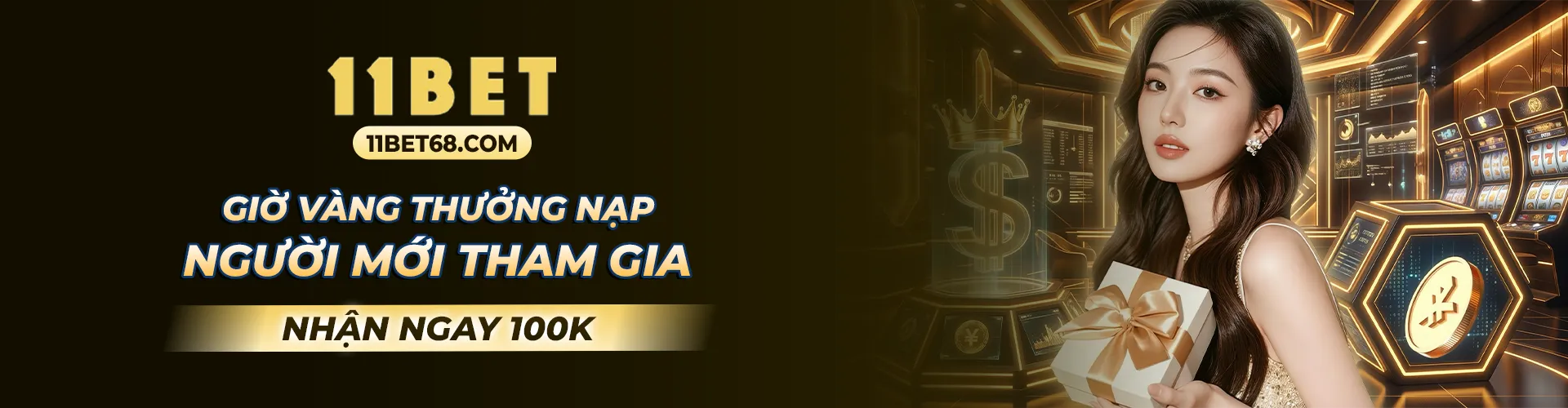 banner 11bet giờ vàng thưởng nạp người chơi mới