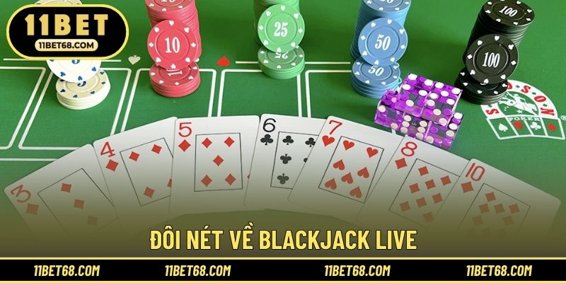 Đôi nét về Blackjack live