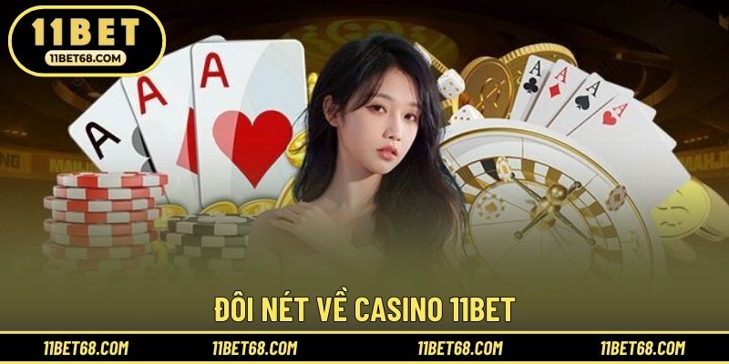 Đôi nét về Casino 11BET