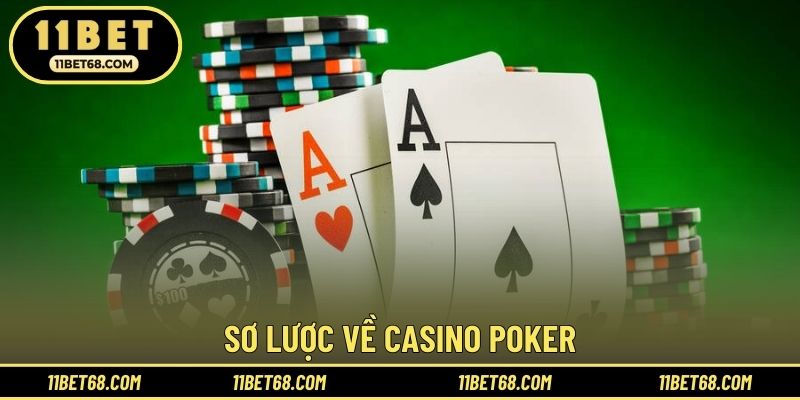 Sơ lược về Casino Poker