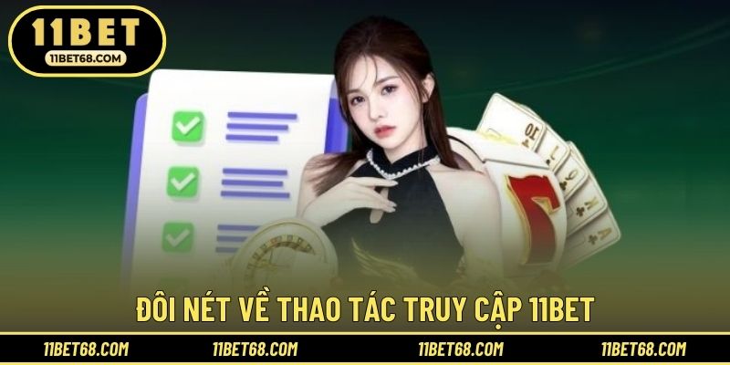 Đôi nét về thao tác truy cập 11BET