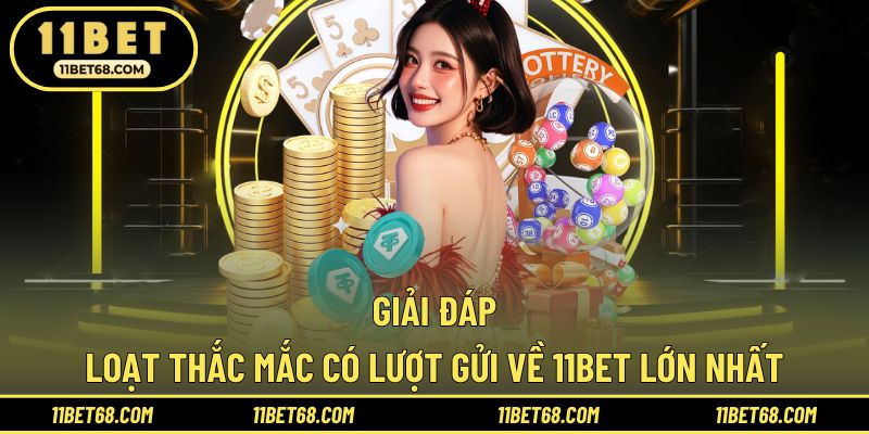 FAQs giải đáp mọi khía cạnh đề cập đến 11BET