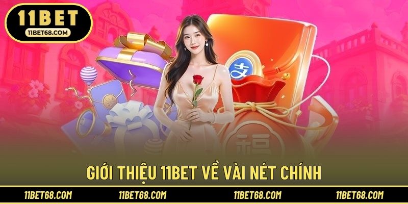 Giới thiệu 11BET về vài nét chính