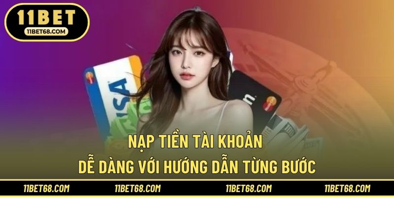 Nạp tiền tài khoản dễ dàng với hướng dẫn từng bước