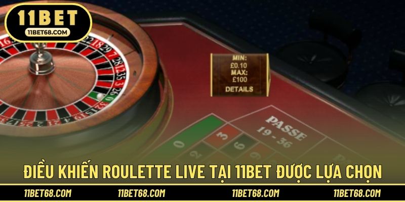 Điều khiến Roulette live tại 11BET được lựa chọn