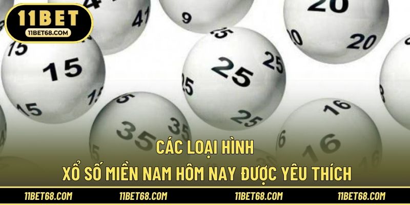 Các loại hình Xổ số miền Nam hôm nay được yêu thích