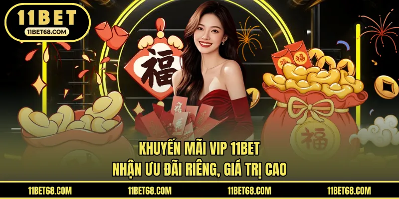 Khuyến mãi VIP 11BET