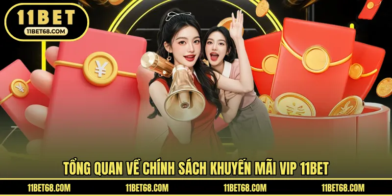 Đôi nét chung về khuyến mãi VIP tại 11BET